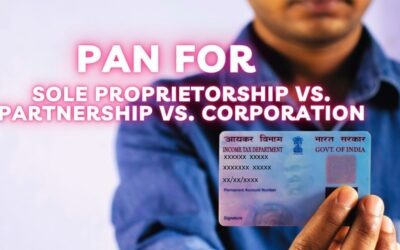 PAN for Sole Proprietorship vs. Partnership vs. Corporation