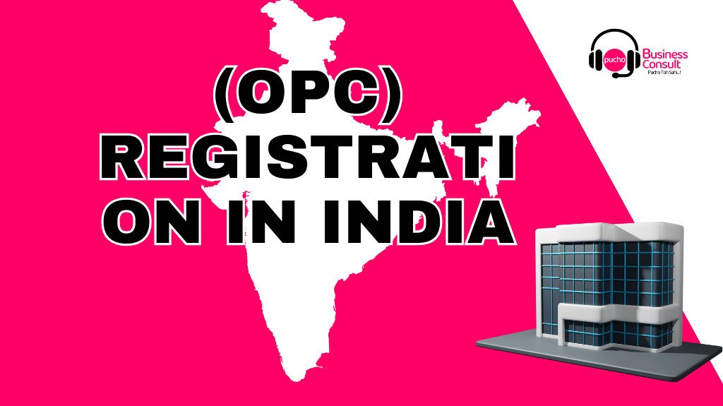 One-Person Company (OPC) Registration in India 2025